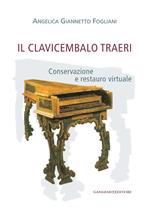 Il clavicembalo Traeri. Conservazione e restauro virtuale