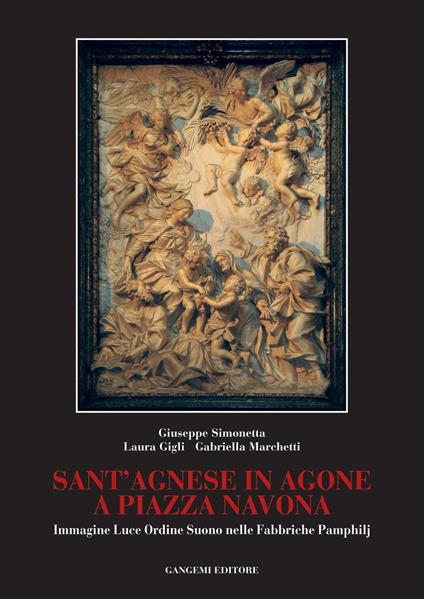 Sant'Agnese in Agone a piazza Navona. Immagine, luce, ordine, suono nelle fabbriche Pamphilj. Ediz. illustrata - Laura Gigli,Gabriella Marchetti,Giuseppe Simonetta - ebook