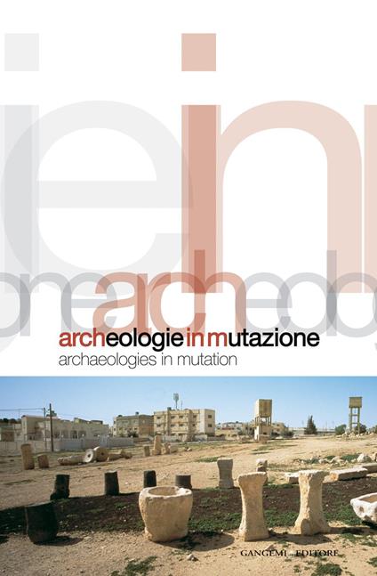 Archeologie in mutazione - Carmen Andriani,Ludovico Micara - ebook