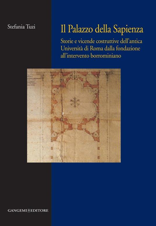 Il palazzo della Sapienza. Storie e vicende costruttive dell'antica Università di Roma dalla fondazione all'intervento borrominiano - Stefania Tuzi - ebook