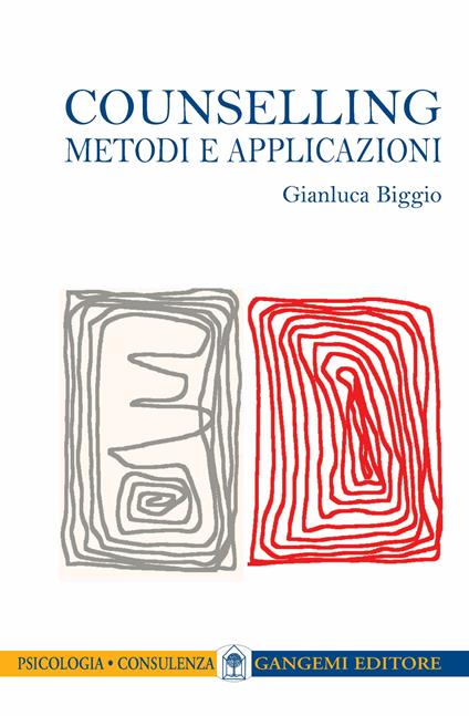 Counselling. Metodi e applicazioni - Gianluca Biggio - ebook