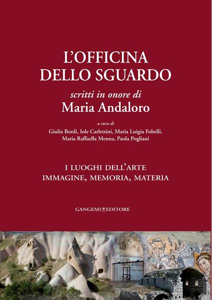 L' officina dello sguardo. Scritti in onore di Maria Andaloro - Giulia Bordi,Iole Carlettini,Maria Luigia Fobelli,Maria Raffaella Menna - ebook