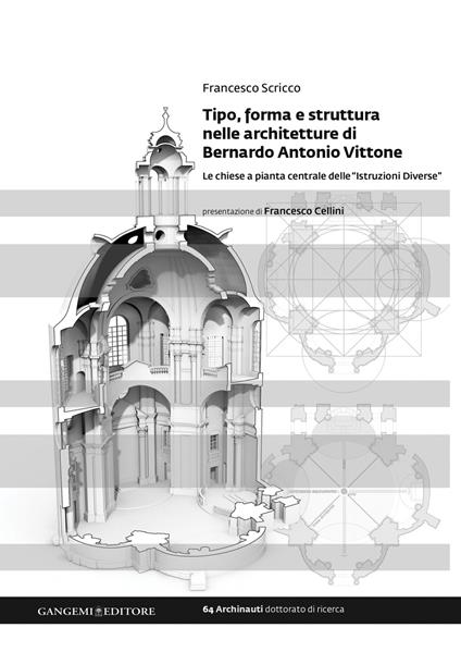 Tipo, forma e struttura nelle architetture di Bernardo Antonio Vittone. Le chiese a pianta centrale delle «Istruzioni Diverse» - Francesco Scricco - ebook