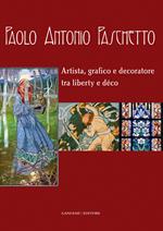 Paolo Antonio Paschetto. Artista, grafico e decoratore tra liberty e déco. Catalogo della mostra (Roma, 26 febbraio-28 settembre 2014; 25 febbraio-30 marzo 2014). Ediz. illustrata