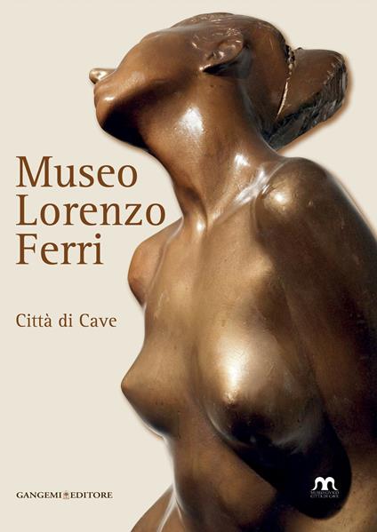 Museo Lorenzo Ferri. Città di Cave. Ediz. illustrata - Harula Economopoulos,Giuseppe Ferri - ebook