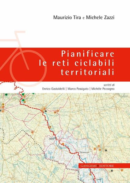 Pianificare le reti ciclabili territoriali. Ediz. illustrata - Maurizio Tira,Michele Zazzi - ebook