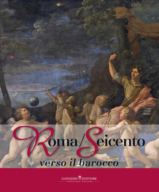 Roma/Seicento verso il barocco. Catalogo della mostra (Pechino, 29 aprile 2014-28 febbraio 2015). Ediz. illustrata - Giorgio Leone,Daniela Porro - ebook