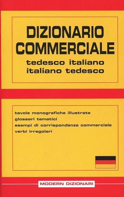 Dizionario commerciale. Tedesco-italiano, italiano-tedesco - copertina