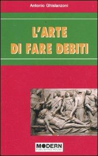 L' arte di far debiti - Antonio Ghislanzoni - copertina