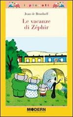 Le vacanze di Zéphir. Ediz. illustrata
