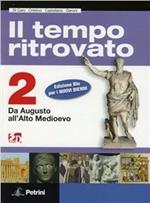 Il tempo ritrovato. Ediz. blu. Materiali per il docente. Con atlante. Per le Scuole superiori. Con espansione online. Vol. 2: Da Augusto all'Alto Medioevo.