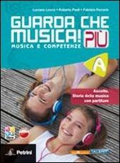  Guarda che musica! Più. Vol. B. Con CD-ROM. Con espansione online