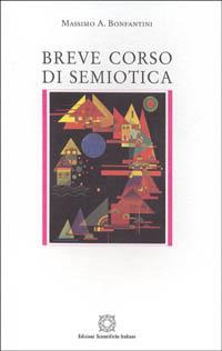 Breve corso di semiotica - Massimo A. Bonfantini - copertina