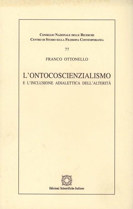 L'ontocoscienzialismo e l'induzione adialettica dell'alterità - Franco Ottonello - copertina