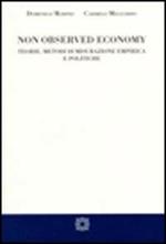 Non observed economy. Teorie, metodi di misurazione empirea e politiche