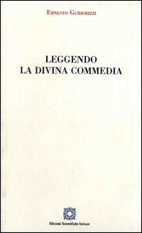 Leggendo la Divina Commedia - Ernesto Guidorizzi - copertina