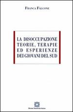 La disoccupazione. Teorie, terapie ed esperienze dei giovani del sud