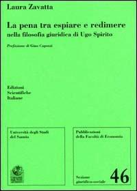 La pena tra espiare e redimere nella filosofia giuridica di Ugo Spirito - Laura Zavatta - copertina