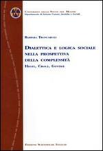 Dialettica e logica sociale nella prospettiva della complessità. Hegel, Croce, Gentile