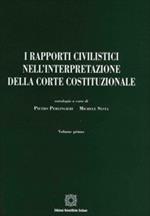 I rapporti civilistici nell'interpretazione della Corte costituzionale. Vol. 1