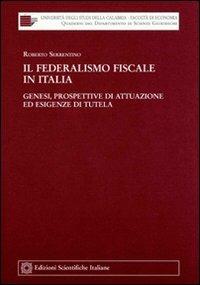 Il federalismo fiscale in Italia - Roberto Serrentino - copertina