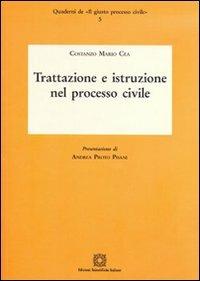 Trattazione e istruzione nel processo civile - Costanzo M. Cea - copertina