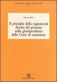 Il principio della ragionevole durata del processo nella giurisprudenza della Corte di cassazione - Mauro Bove - copertina