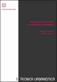 Sicurezza territoriale ed efficienza urbanistica - Roberto Gerundo,Isidoro Fasolino - copertina