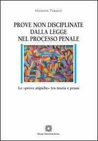 Prove non disciplinate dalla legge nel processo penale - Giuseppe Tabasco - copertina