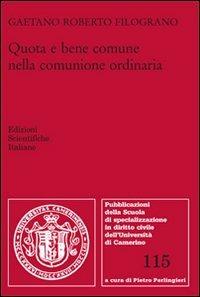 Quota e bene comune nella comunione ordinaria - Gaetano R. Filograno - copertina