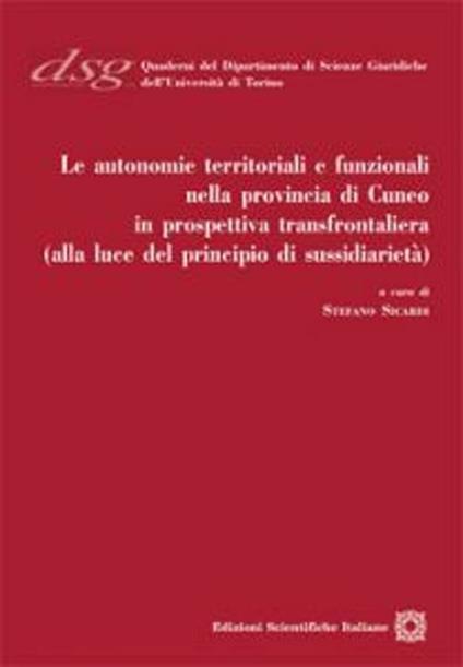 Le autonomie territoriali e funzionali nella provincia di Cuneo in prospettiva transfrontaliera (alla luce del principio di sussidiarietà) - copertina