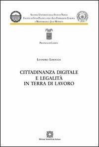 Cittadinanza digitale e legalità in terra di lavoro - Leandro Limoccia - copertina