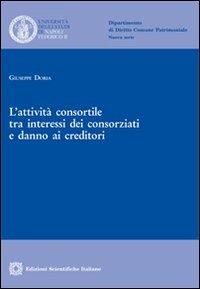 L'attività consortile tra interessi dei consorziati e danno ai creditori - Giuseppe Doria - copertina