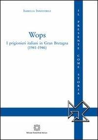 Wops. I prigionieri italiani in Gran Bretagna (1941-1946) - Isabella Insolvibile - copertina