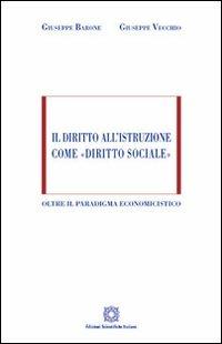 Il diritto all'istruzione come «diritto sociale» - Giuseppe Barone,Giuseppe Vecchio - copertina