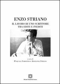 Enzo Striano. Il lavoro di uno scrittore tra editi e inediti - Pasquale Sabbatino,Apollonia Striano - copertina