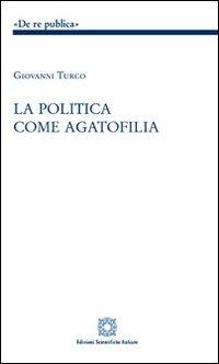 La politica come agatofilia - Giovanni Turco - copertina