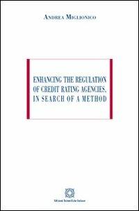 Enhancing the regulation of credit rating agencies, in search of a method - Andrea Miglionico - copertina