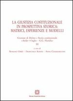 La giustizia costituzionale in prospettiva storica: matrici, esperienze e modelli