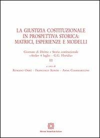 La giustizia costituzionale in prospettiva storica: matrici, esperienze e modelli - copertina