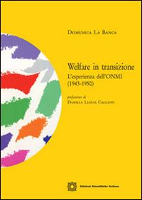 Welfare in transizione. L'esperienza dell'ONMI (1943-1950) - Domenica La Banca - copertina