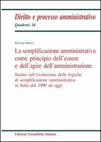 La semplificazione amministrativa come principio dell'essere e dell'agire dell'amministrazione - Giulio Spina - copertina