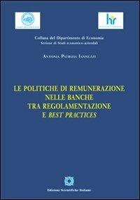 Le politiche di remunerazione nelle banche tra regolamentazione e best practices - Antonia P. Iannuzzi - copertina