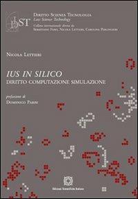 Ius in silico. Diritto, computazione, simulazione - Nicola Lettieri - copertina