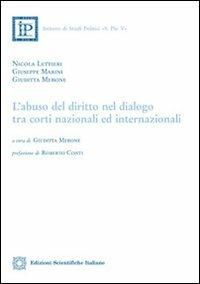 L'abuso del diritto nel dialogo tra corti nazionali ed internazionali - Nicola Lettieri,Giuseppe Marini,Giuditta Merone - copertina