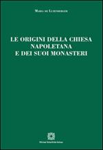 Le origini della chiesa napoletana e dei suoi monasteri