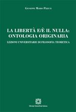 La libertà e/è il nulla. Ontologia originaria