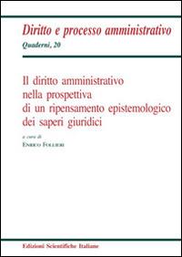 Il diritto amministrativo nella prospettiva di un ripensamento epistemologico dei saperi giuridici - copertina