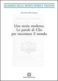 Una storia moderna. Le parole di Clio per raccontare il mondo - Giuseppe Ricuperati - copertina