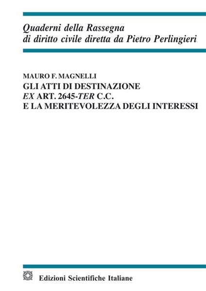 Gli atti di destinazione ex art. 2645-ter c.c. e la meritevolezza degli interessi - Mauro F. Magnelli - copertina